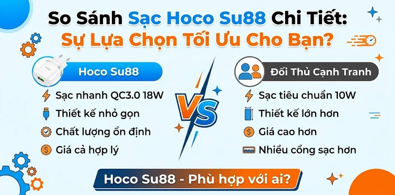 So Sánh Sạc Hoco Su88 Chi Tiết Sự Lựa Chọn Tối Ưu Cho Bạn